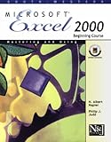 Mastering and Using Microsoft Excel 2000 : Beginning Course, Napier, H. Albert and Judd, Philip J., 0538428058