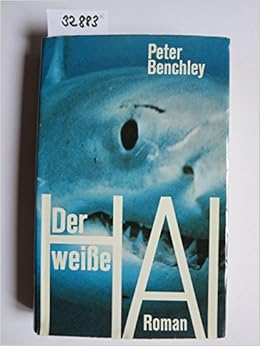 Peter Benchley Der Weisse Hai Amazon Com Books