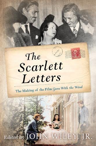 [R.E.A.D] The Scarlett Letters: The Making of the Film Gone With the Wind<br />[P.D.F]