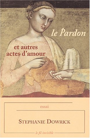 Le  pardon et autres actes d'amour