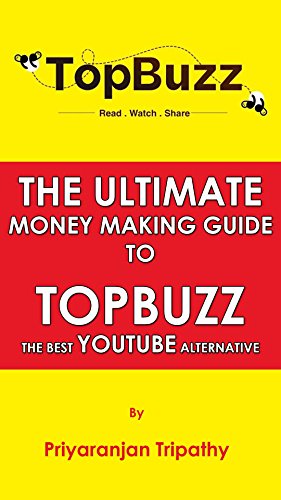 Amazon Com The Ultimate Money Making Guide To Topbuzz The Best - the ultimate money making guide to topbuzz the best youtube alternative how to make