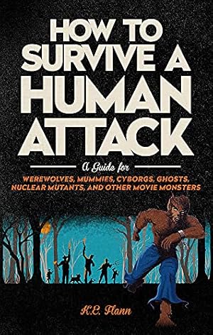 How to Survive a Human Attack by K.E. Flann