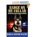 Badge on My Collar: A Chronicle of Courageous Canines