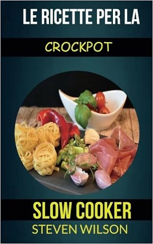 Amazon Le Ricette Per La Crockpot Slow Cooker Wilson Steven Maria Bravo Yara Special Appliances