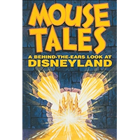Mouse Tales: A Behind-the-Ears Look at Disneyland book cover