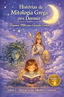 Livro Histórias da Mitologia Grega para Dormir: Mitos da Escuta, Sabedoria e Confiança (Pequenos Mitos para Grandes Sonhos)