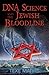 DNA Science and the Jewish Bloodline