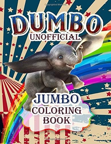 Dumbo JUMBO Coloring Book: Amazing Coloring Book For Kids of All Ages (Unofficial & Unauthorized) Paperback – April 17, 2019