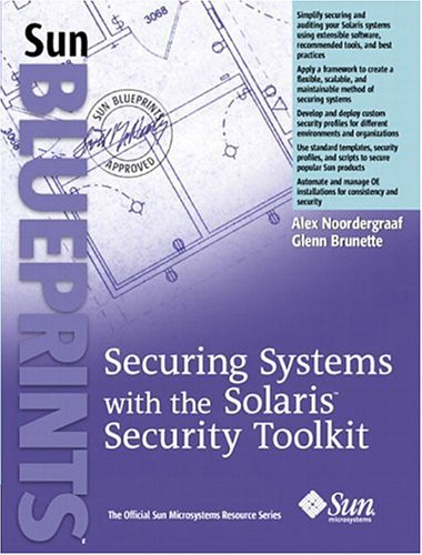 Securing Systems with the Solaris Toolkit by Alex Noordergraaf, Glenn Brunette