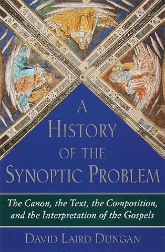 Download A History of the Synoptic Problem: The Canon, the Text, the Composition, and the Interpretation of the Gospels PDF