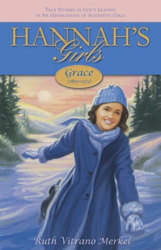 Grace: 1890-1973 (Hannah's Girls) by Ruth Vitrano Merkel