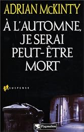 À l'automne je serai peut-être mort