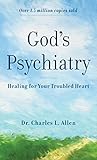 God's Psychiatry: Healing for Your Troubled Heart by Charles L. Allen