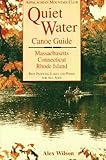 Front cover for the book Quiet Water Canoe Guide: Massachusetts/Connecticut/Rhode Island: AMC Quiet Water Guide by Alex Wilson