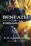 Beneath the Forsaken City (The Song of Seare) by C. E. Laureano