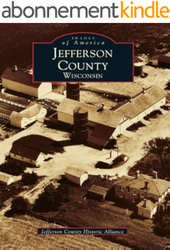 Download Jefferson County, Wisconsin (Images of America) (English Edition) PDF