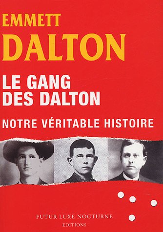 Le gang des Dalton (French Edition) by Emmet Dalton