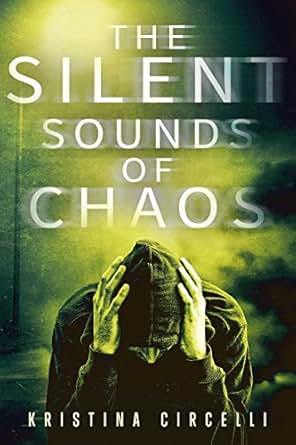 Amazon Com The Silent Sounds Of Chaos Ebook Kristina