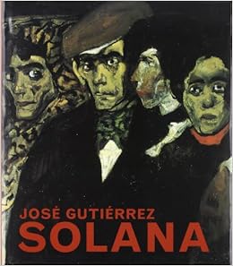 Livres Couvertures de José Gutierrez Solana (Arte y Fotografía) (Español) Tapa dura – 1 marzo 2004