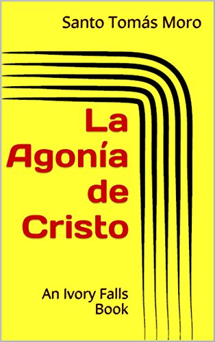 La AgonÃ­a de Cristo (Spanish Edition)