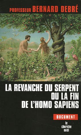 La revanche du serpent ou La fin de l'homo sapiens