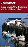 Frommer'sNova Scotia, New Brunswick & Prince Edward Island (Frommer's Complete Guides) by Paul Karr