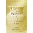 The Spirituality of Imperfection: Storytelling and the Search for ...