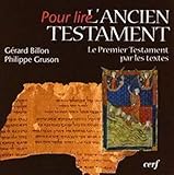 Pour lire l'Ancien Testament : Le Premier Testament par les textes by 