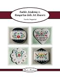 Cookie Academy 4. - Hungarian Folk Art Flowers (Tunde's Creations) (Volume 7) by Tunde Dugantsi