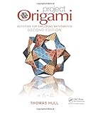 Project Origami: Activities for Exploring Mathematics, Second Edition