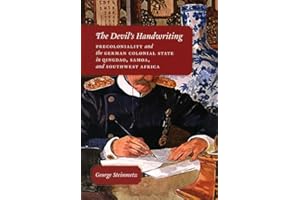 The Devil's Handwriting: Precoloniality and the German Colonial State in Qingdao, Samoa, and Southwest Africa