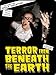 Terror from Beneath the Earth