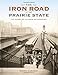 The Iron Road in the Prairie State: The Story of Illinois Railroading (Railroads Past and Present)
