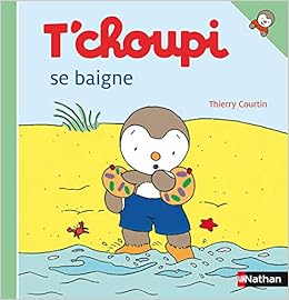 T Choupi Se Baigne Amazon Fr Courtin Thierry Livres