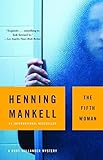 The Fifth Woman (A Kurt Wallander Mystery) by Henning Mankell, Steven T. Murray