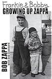 Frankie and Bobby: Growing Up Zappa