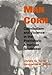 Man Corn: Cannibalism and Violence in the Prehistoric American Southwest by 