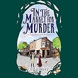 In the Market for Murder: Lady Hardcastle, Book 2