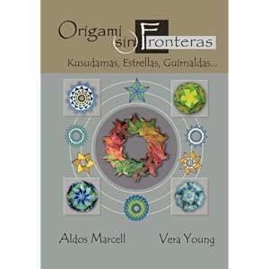 Origami sin Fronteras: Kusudamas, Estrellas, Guirnaldas... (Spanish Edition)