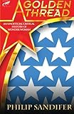 A Golden Thread: An Unofficial Critical History of Wonder Woman by Philip Sandifer
