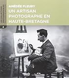 AMÉDÉE FLEURY UN ARTISAN PHOTOGRAPHE by