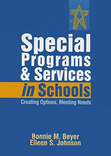 Special Programs & Services in Schools: Creating Options, Meeting Needs Special Programs & Services in Schools: Creating Options, Meeting Needs