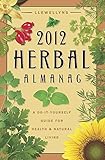 Llewellyn's 2012 Herbal Almanac: A Do-it-Yourself Guide for Health & Natural Living (Annuals - Herbal Almanac) by