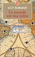 Le monde est ma tribu