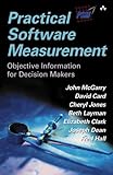 Practical Software Measurement: Objective Information for Decision Makers