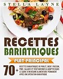 Image de Recettes Bariatriques: PLAT PRINCIPAL - 70+ recettes bariatriques de poulet, bœuf, poisson, porc, salades et végétariennes à adopter dans le cadre
