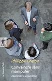 Convaincre sans manipuler (Poches essais t. 422) (French Edition) by 