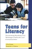 Teens for Literacy : Promoting Reading and Writing in Schools and Communities, Berger, Allen and Shafran, Elizabeth A., 087207255X