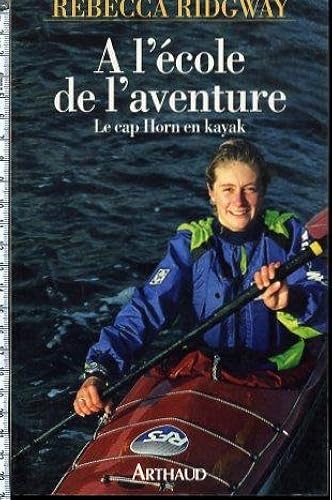 Download A l'école de l'aventure : Le Cap Horn en kayak PDF