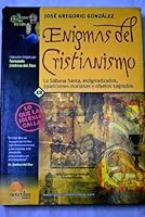 Enigmas Del Cristianismo: La Sabana Santa, estigmatizados, apariciones marianas y objetos sagrados (La Puerta del Misterio) (Spanish Edition) 8497630157 Book Cover